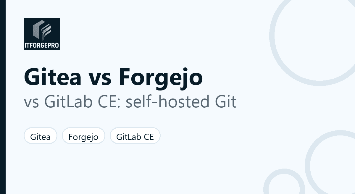 Gitea vs Forgejo vs GitLab CE: self-hosted Git server comparison