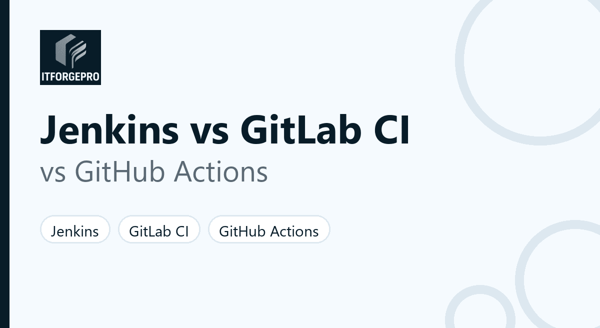 Jenkins vs GitLab CI vs GitHub Actions: CI/CD comparison for small teams